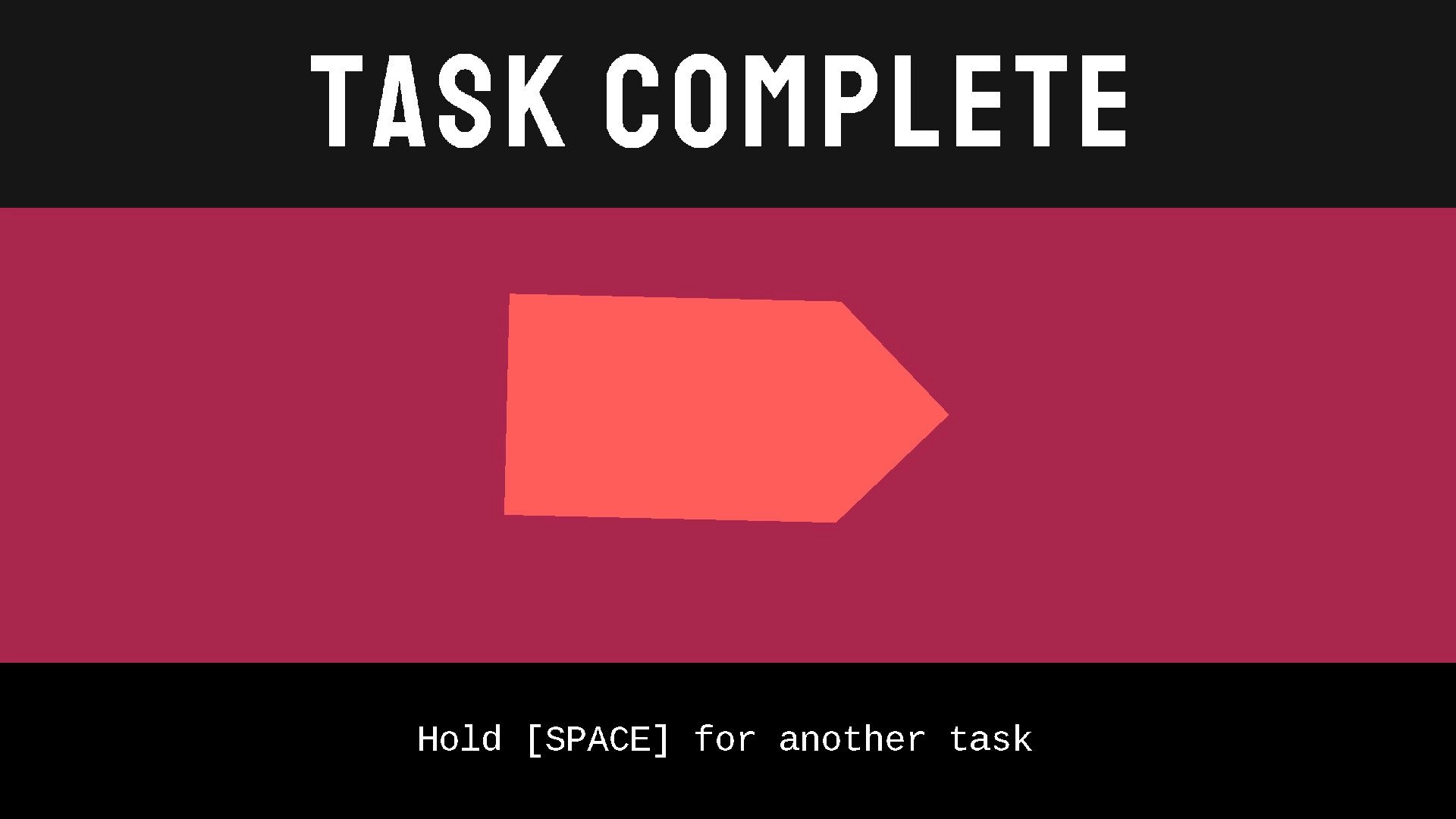 Bullet Brain: Task complete screen with large red arrow icon and SPACE prompt on dark backdrop.
