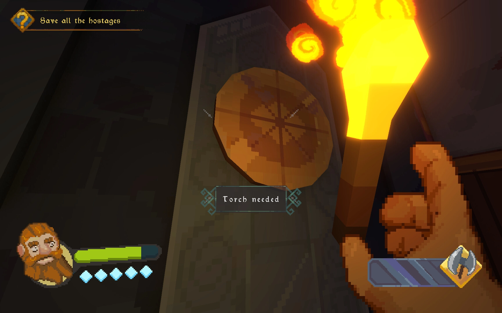 Dwarf Boozter: First-person torch held up to a sealed door, “Torch needed” prompt in dark dungeon hall.