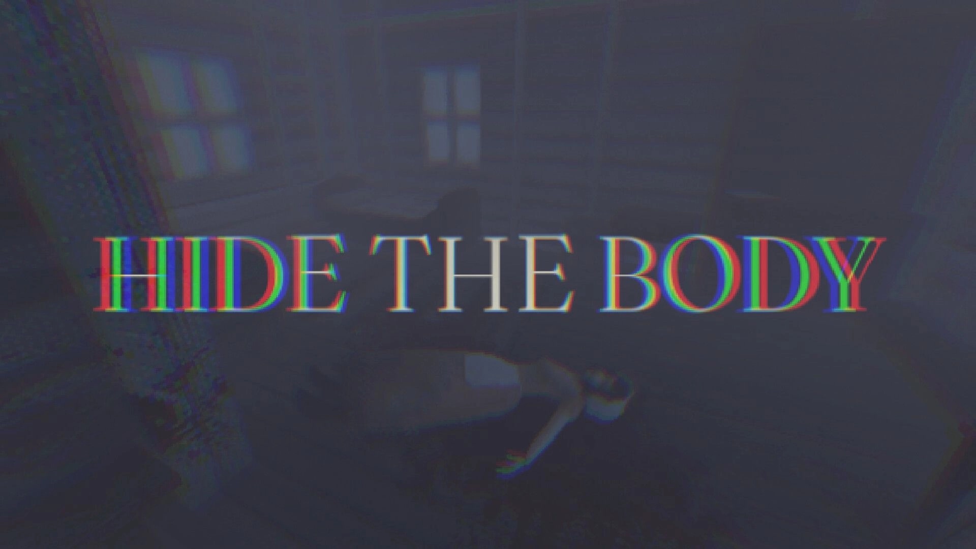 Foghorns Drown: "Hide the Body" phrase over dimly lit cabin interior with a figure on the floor.
