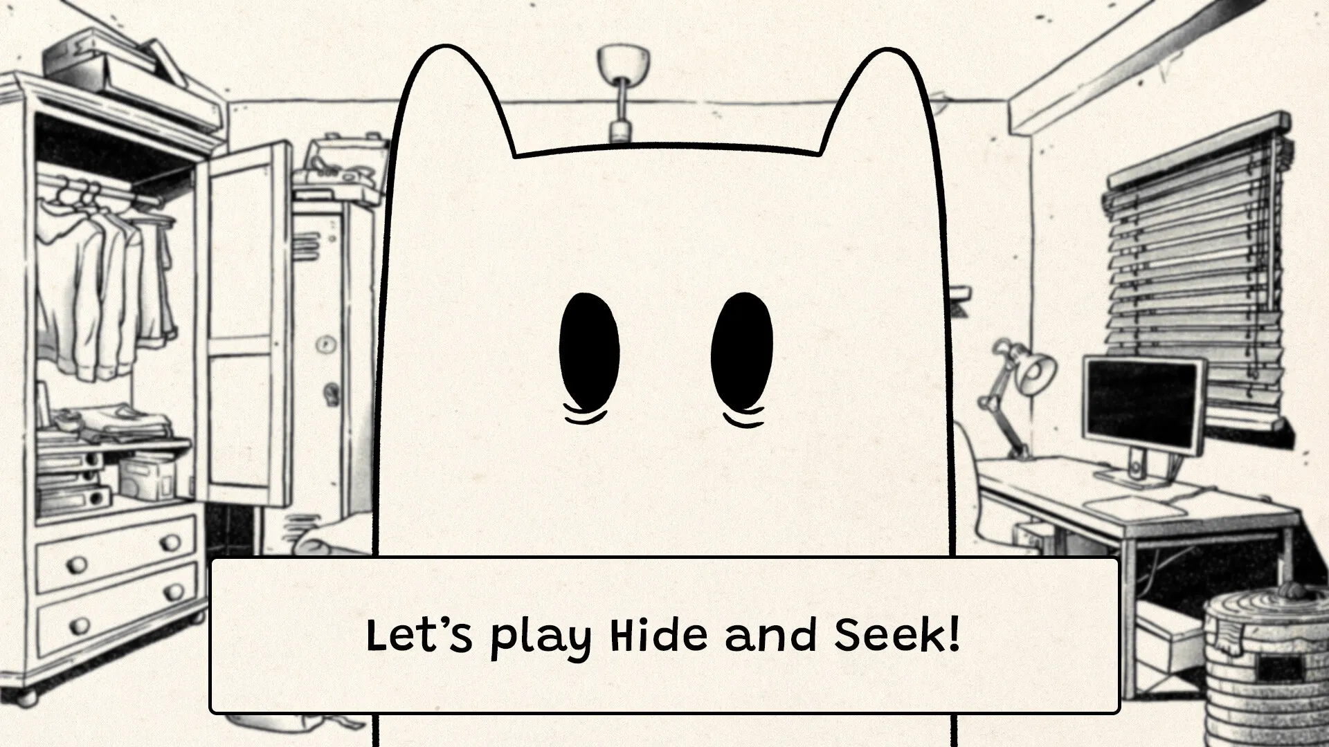Later: Cartoon character in black and white bedroom inviting to play Hide and Seek with dialogue box