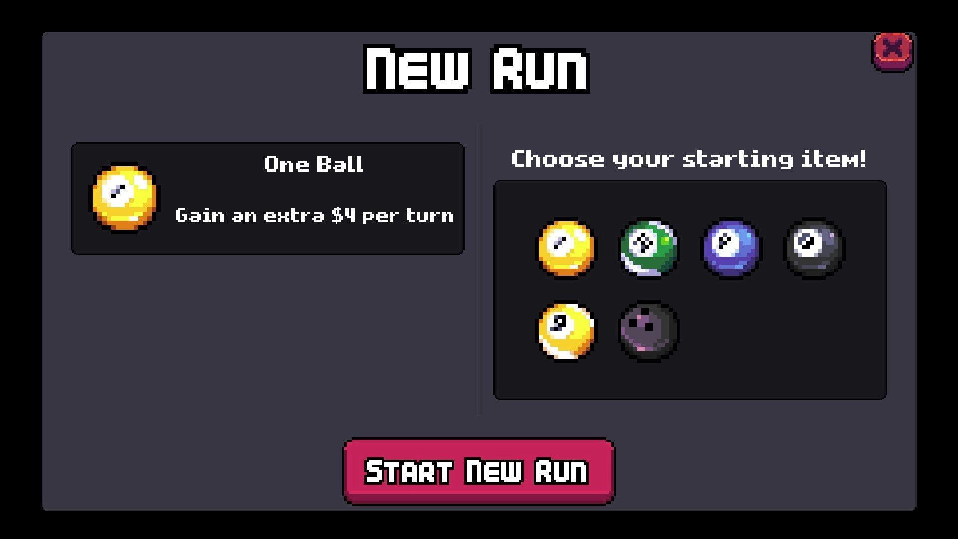 LOOTPLOT: New run menu with item selection, including 'One Ball' offering extra $4 per turn benefit