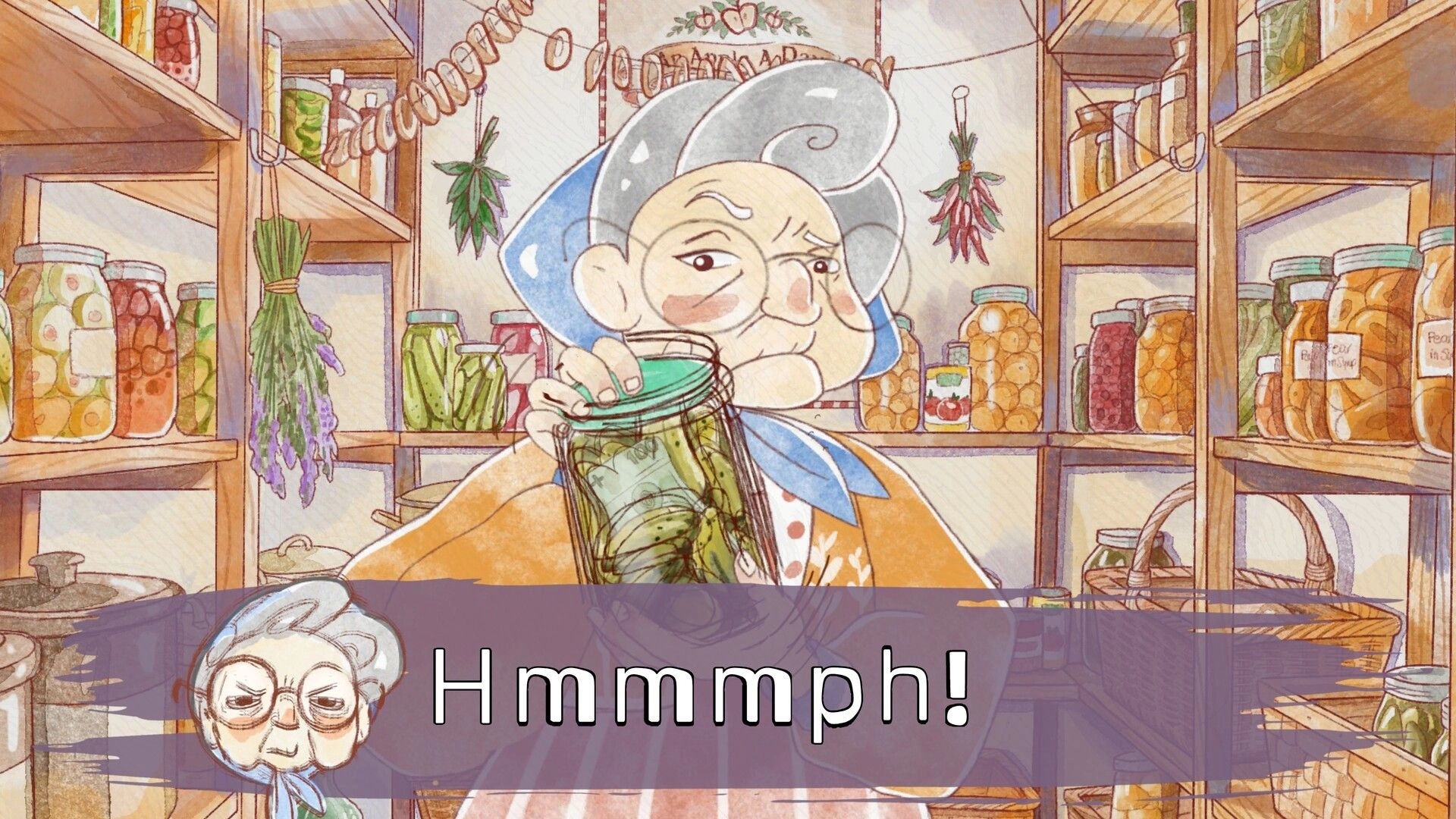 Mama: Elderly woman holds a jar in a pantry of shelves and preserves, dialogue box reads Hmmmph!.