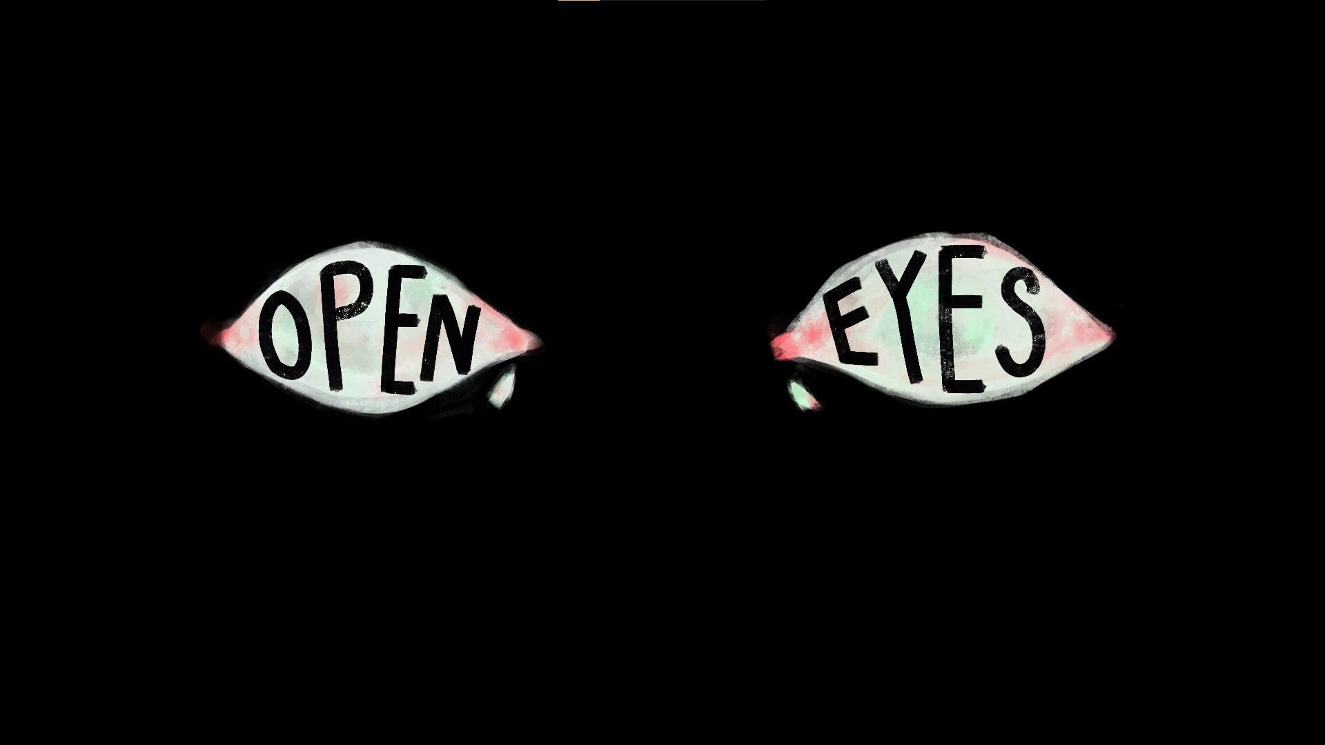 Psychotic Bathtub: Close-up of eyes with "OPEN" and "EYES" text on them in a dark, eerie setting.