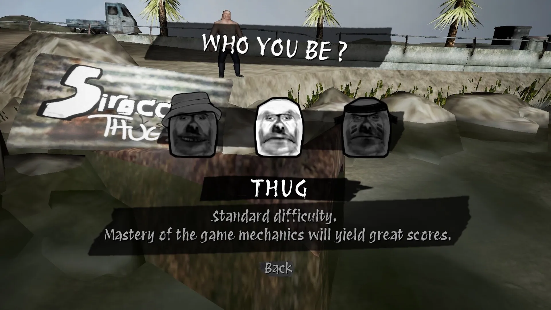 Sirocco Thugs: Character selection screen with three face options and difficulty description outdoors.