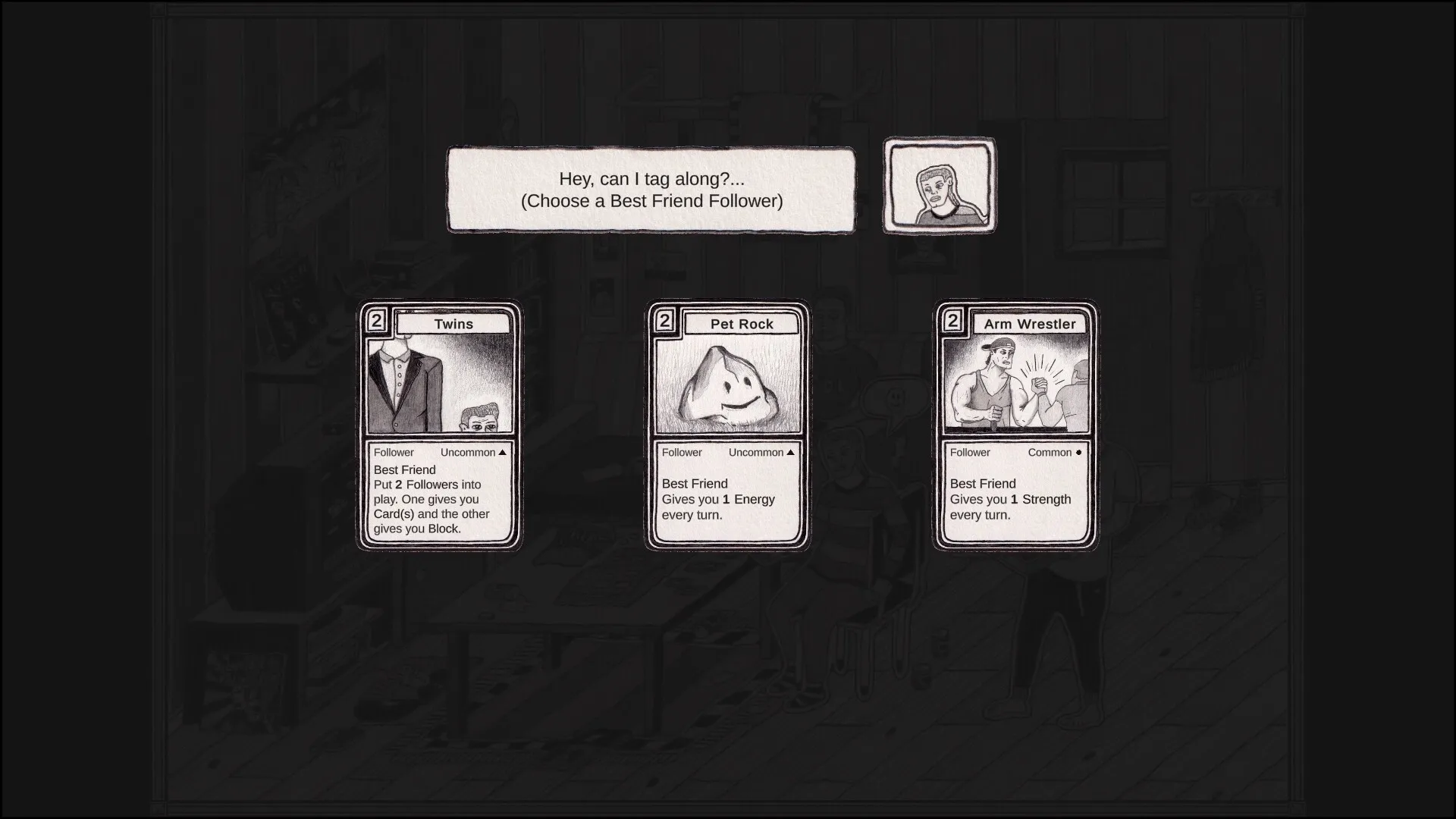 Skogdal: Choose a Best Friend Follower from cards: Twins, Pet Rock, Arm Wrestler in a rustic room.