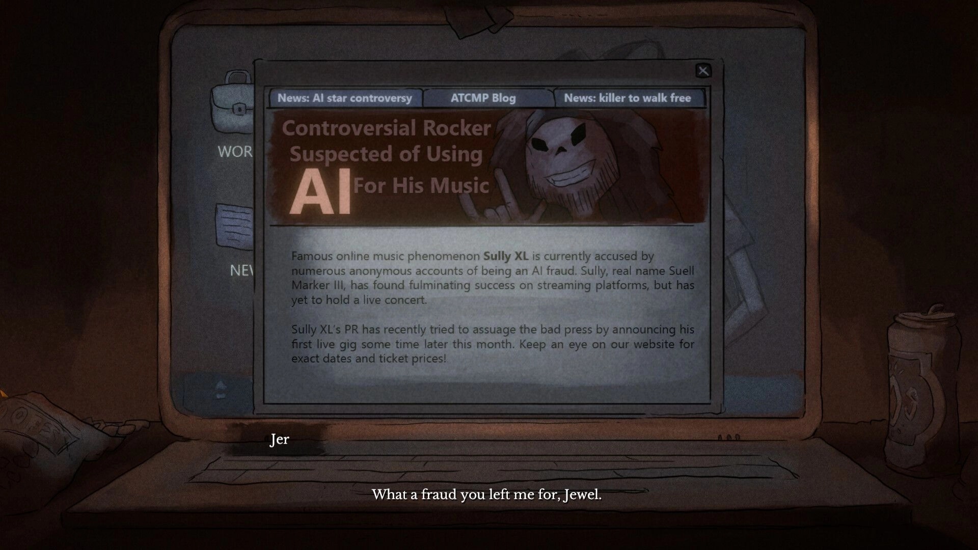 The Monkey’s Paw: Laptop news article about AI rocker fraud, with dialogue text at bottom in dim room.