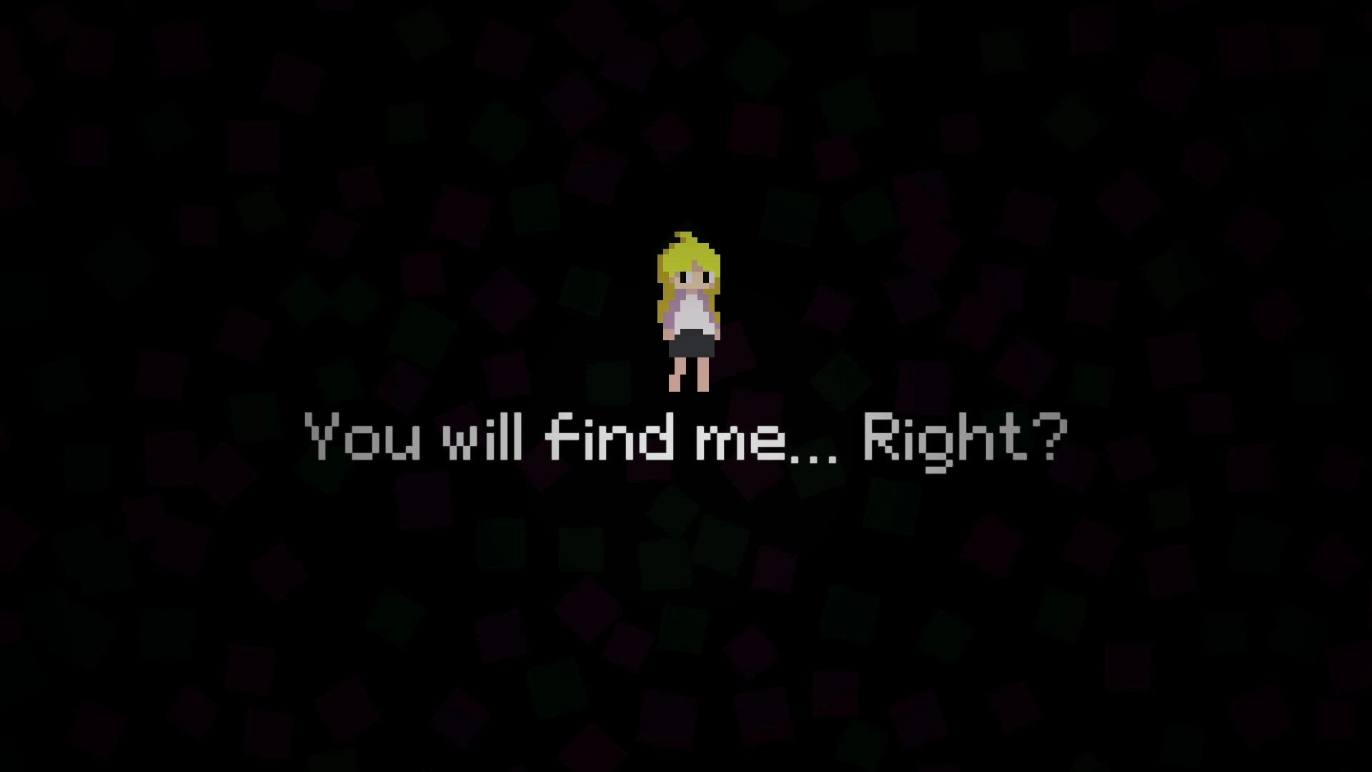 Void of Lilly: Ann stands alone with text "You will find me... Right?" on a dark, pixelated background.