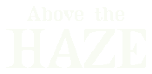 Above the Haze: Pixelated serif title with scanline texture and bold stacked layout.