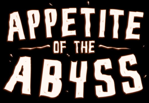 Appetite of the Abyss: Bold jagged block letters with thick orange outline and sparks.