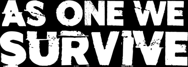 As One We Survive: Bold distressed block lettering with rough edges, stacked layout.