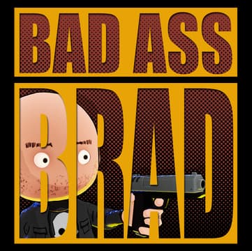 Badass Brad: Bold comic block letters with halftone fill and character cutout.
