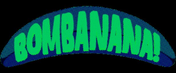 BOMBANANA!: Bold curved cartoon lettering with halftone dots and oversized exclamation.