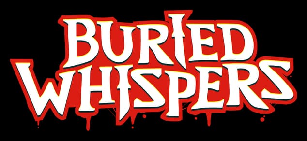 Buried Whispers: Bold jagged serif letters with thick red outline and dripping effect.