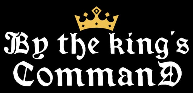 By the King’s Command: Bold white blackletter text with a gold crown above.