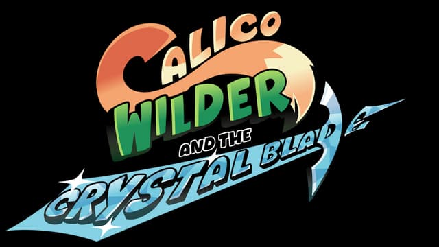 Calico Wilder and the Crystal Blade: Bold 3D cartoon letters with a gleaming sword underline.