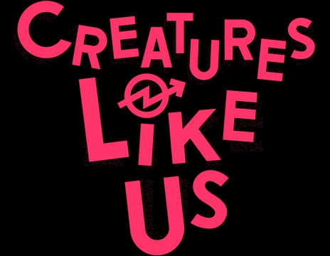 Creatures Like Us: Bold hand-cut letters stacked, rough edges, spraypaint anarchy A.