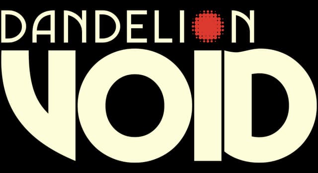 Dandelion Void: Bold block lettering, stacked layout, red dot accent in title.