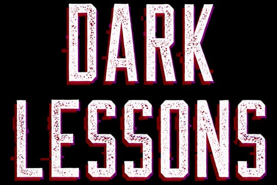 Dark Lessons: distressed bold block letters with gritty speckles and red drop shadow.