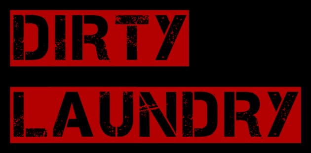 Dirty Laundry: Distressed bold stencil lettering in red, split into two block bars.