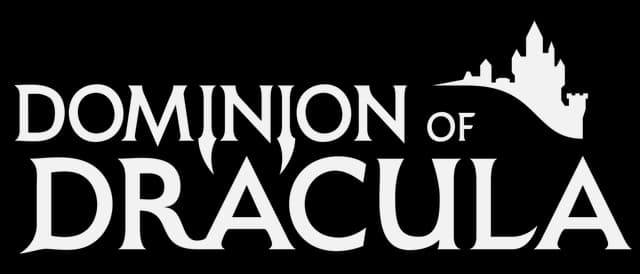 Dominion of Dracula: Bold gothic serif letters with sharp fangs and castle silhouette.