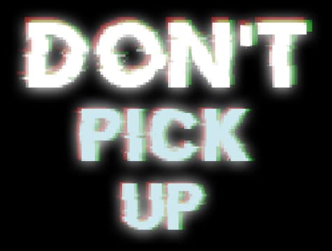 Don’t Pick Up: Bold block letters with red/green glitch offset and thick outline.