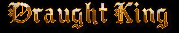 Draught King: pixelated gothic gold lettering with dark outline and beveled shine.