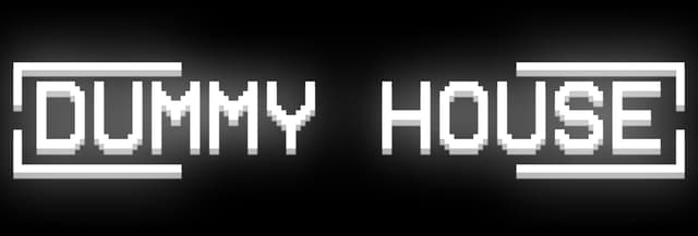 DUMMY HOUSE: Bold rounded sans-serif in a thick white horizontal block with cutout text.