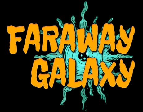 Faraway Galaxy: Bold jagged orange letters over a teal alien sunburst glow.
