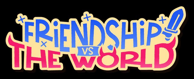 Friendship vs The World: Chunky comic lettering with bold outlines, drop shadow, doodle marks.