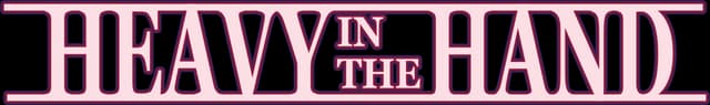 Heavy in the Hand: Bold serif caps with pink outline, inset "IN THE" block text.