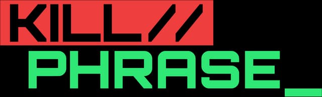 KILLPHRASE: Blocky neon-green sci-fi text, red KILL bar, angled slashes, underscore.