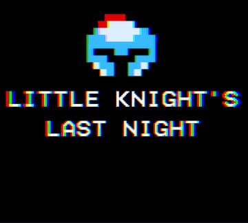 Little Knight’s Last Night: Pixel font with RGB glitch offset and knight helmet icon.