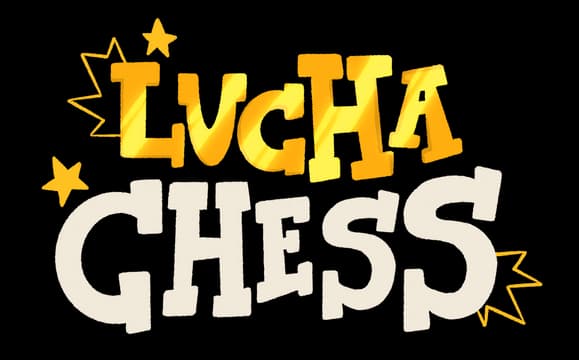 Lucha Chess: Chunky hand-drawn letters, yellow-to-orange gradient, starbursts and stars.