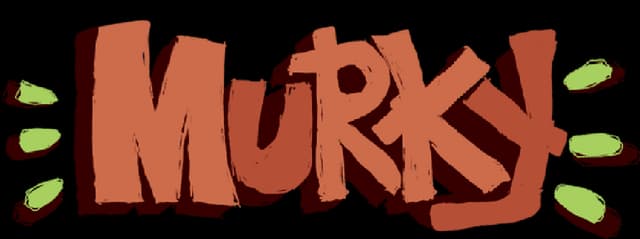 Murky: Chunky jagged hand-drawn letters with thick shadow and slime splashes.