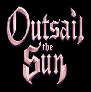 Outsail The Sun: Beveled gothic serif wordmark with metallic sheen and drop shadow.