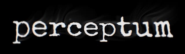 Perceptum: distressed serif lettering with white glow and smoky blur shadowing.