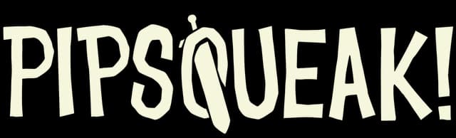 Pipsqueak!: Bold distressed block letters, slightly arched, with acorn-shaped Q and bang.