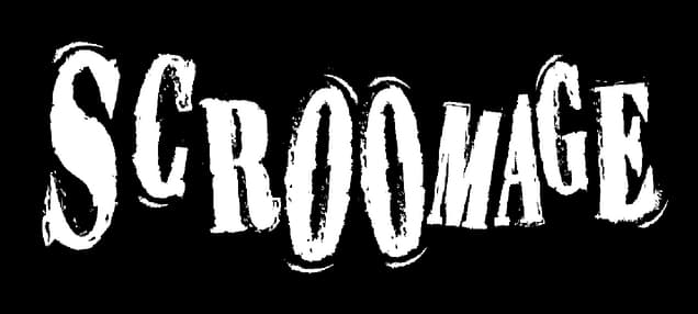 SCROOMAGE: Distressed, warped serif lettering with wavy baseline and stretched OO.