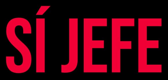 Sí Jefe: Bold tall block lettering with heavy weight and sharp corners, accented Í.