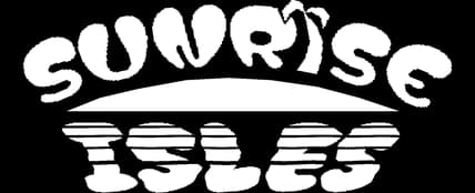 Sunrise Isles: Rounded bubble letters with bold arc, thick outline, and subtle shadow.