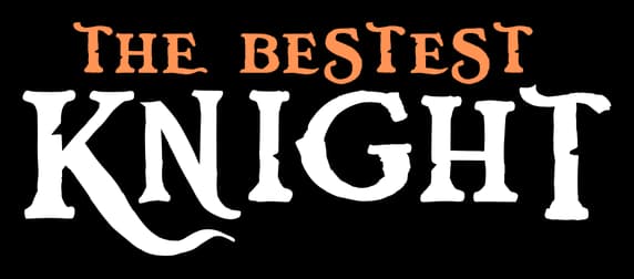 The Bestest Knight: bold distressed serif, stacked text, oversized KNIGHT with swoosh Q.