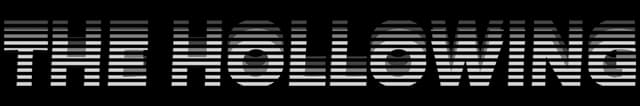 The Hollowing: Bold sans-serif wordmark with horizontal glitch scanline breaks.