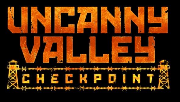 Uncanny Valley: Heavy block letters with rust texture, barbed-wire CHECKPOINT banner.