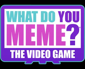 What Do You Meme?® The Video Game: Bold block text in a rounded speech bubble frame.