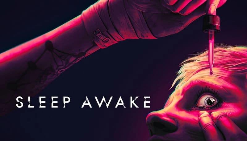SLEEP AWAKE: A woman's eye wide open as a hand in bandages hovers above with a dropper in a neon-lit dark room.