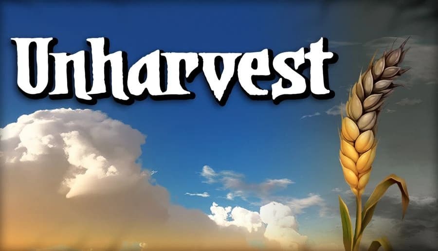 Unharvest: White jagged title over cloudy sky with sun glare, wheat stalk with golden grain heads at right.